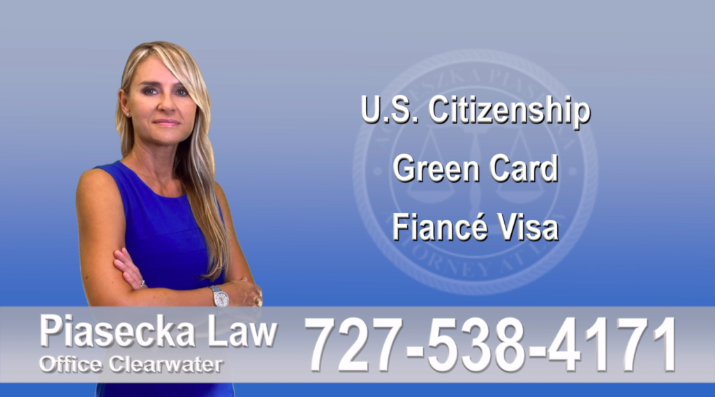 Immigration Lawyer Clearwater Florida U.S. Citizenship, Green Card, Fiancé Visa, Florida, Attorney, Lawyer, Agnieszka Piasecka, Aga Piasecka, Piasecka, 1