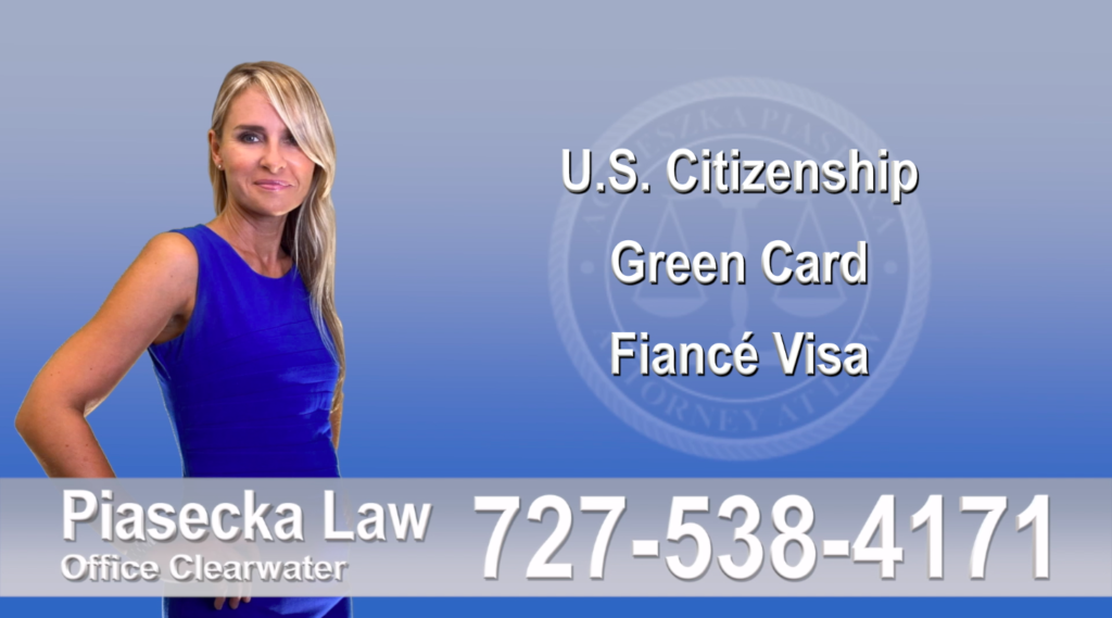 Immigration Lawyer Clearwater Florida U.S. Citizenship, Green Card, Fiancé Visa, Florida, Attorney, Lawyer, Agnieszka Piasecka, Aga Piasecka, Piasecka, 3