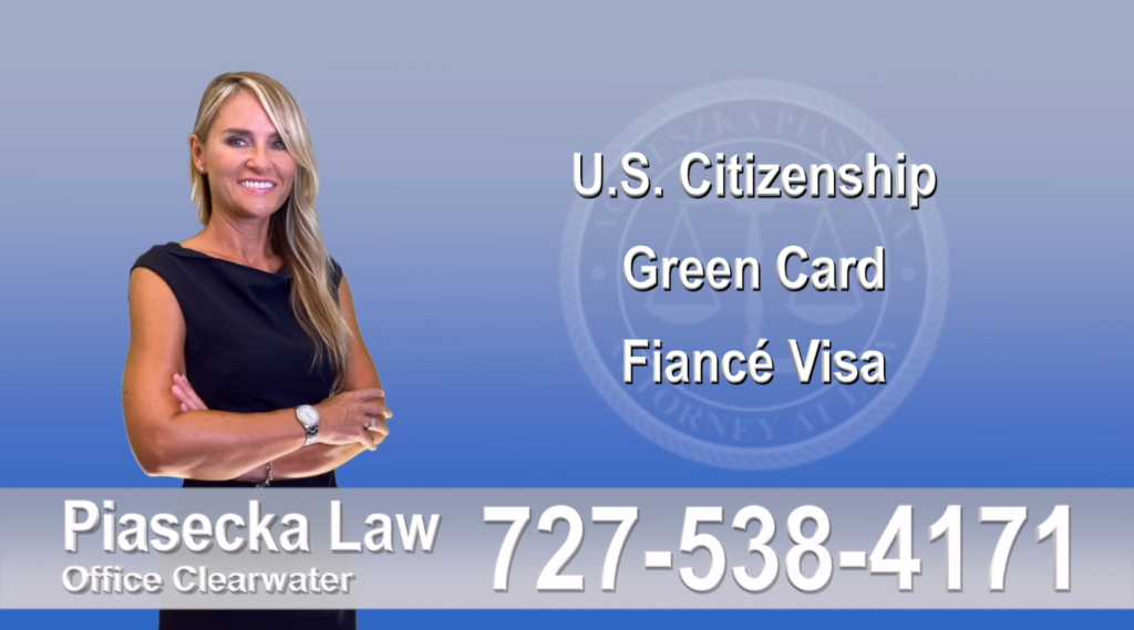 Immigration Lawyer Clearwater Florida U.S. Citizenship, Green Card, Fiancé Visa, Florida, Attorney, Lawyer, Agnieszka Piasecka, Aga Piasecka, Piasecka, 7