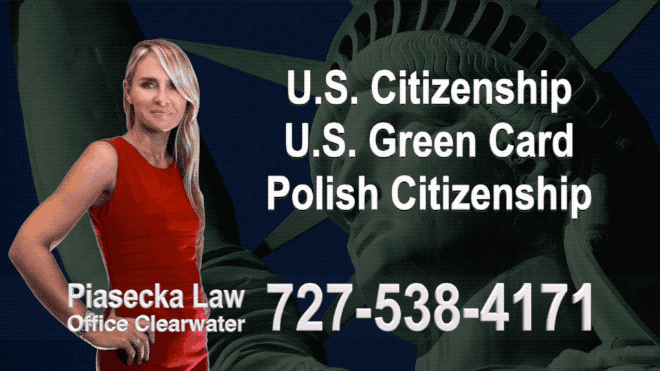 Immigration Clearwater U.S. Citizenship, U.S. Green Card, Polish Citizenship, Attorney, Lawyer, Agnieszka Piasecka, Aga Piasecka, Piasecka, Florida, US, USA, 5