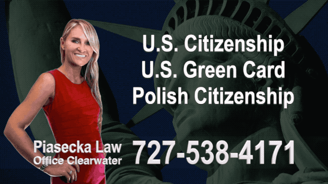 Green Card Immigration Clearwater U.S. Citizenship, U.S. Green Card, Polish Citizenship, Attorney, Lawyer, Agnieszka Piasecka, Aga Piasecka, Piasecka, Florida, US, USA, 6