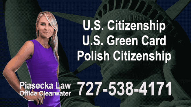 Green Card Immigration Clearwater U.S. Citizenship, U.S. Green Card, Polish Citizenship, Attorney, Lawyer, Agnieszka Piasecka, Aga Piasecka, Piasecka, Florida, US, USA, 7