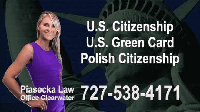 Green Card Immigration Clearwater U.S. Citizenship, U.S. Green Card, Polish Citizenship, Attorney, Lawyer, Agnieszka Piasecka, Aga Piasecka, Piasecka, Florida, US, USA, 8